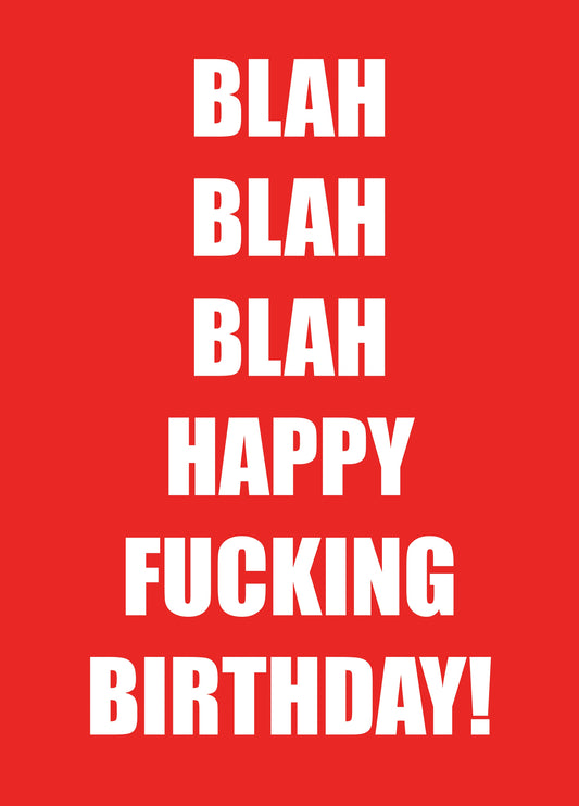 Blah Blah Blah Fucking Birthday Card