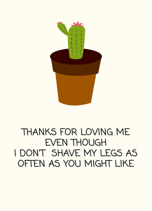 Thanks For Loving Me And My Hairy Legs Card