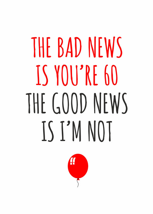 Bad News Is You're 60 Birthday Card