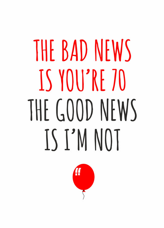 Bad News Is You're 70 Birthday Card