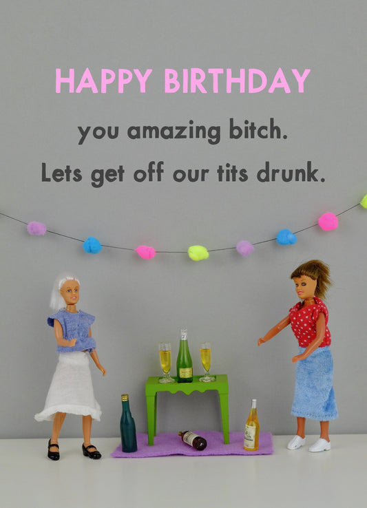 Off Our Tits Drunk Birthday Card