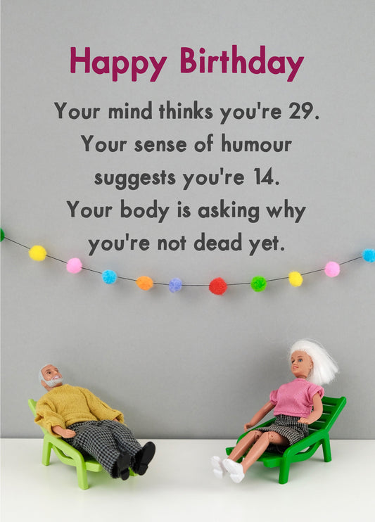 Asking Why You're Not Dead Birthday Card
