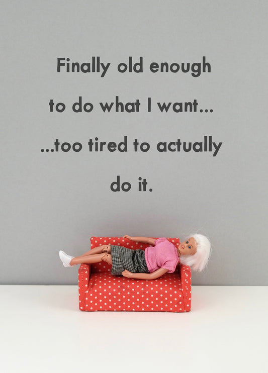 Too Tired To Actually Do It Birthday Card