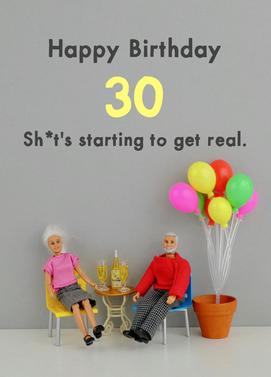 Shit's Starting To Get Real 30th Birthday Card