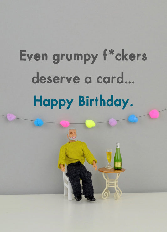 Grumpy Fuckers Deserve A Card