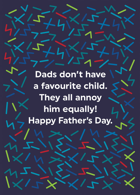 Dad's Don't Have Favourite Children Card