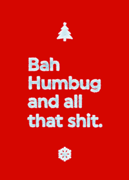 Bah Humbug And All That Shit