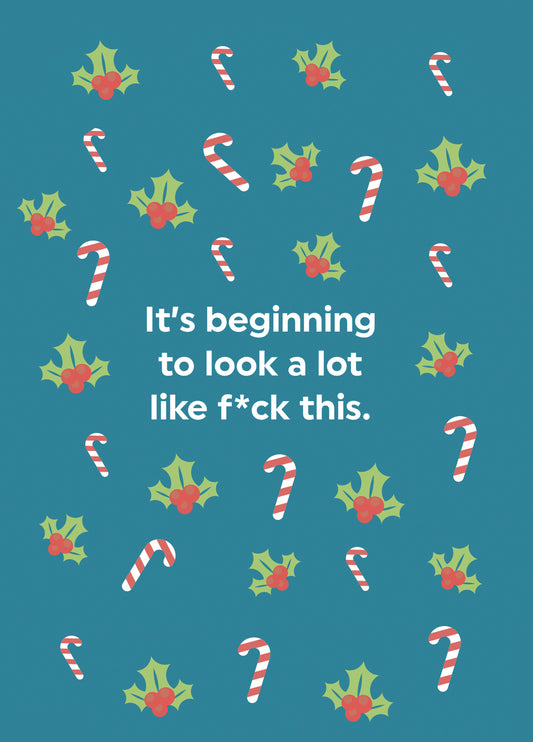 It's Beginning To Look A Lot Like F*ck This