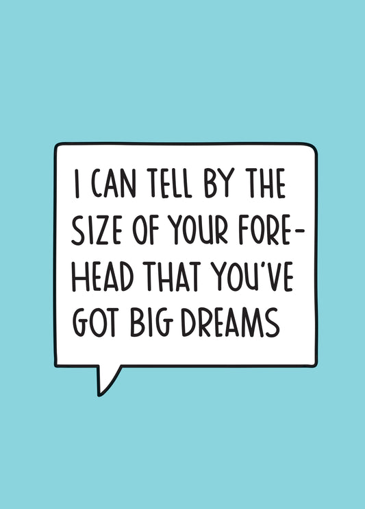 You've Got A Big Forehead Card