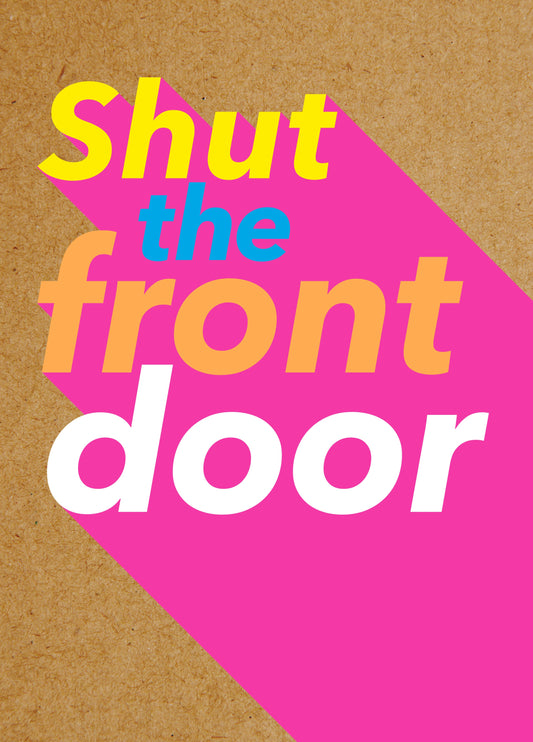Shut The Front Door Card