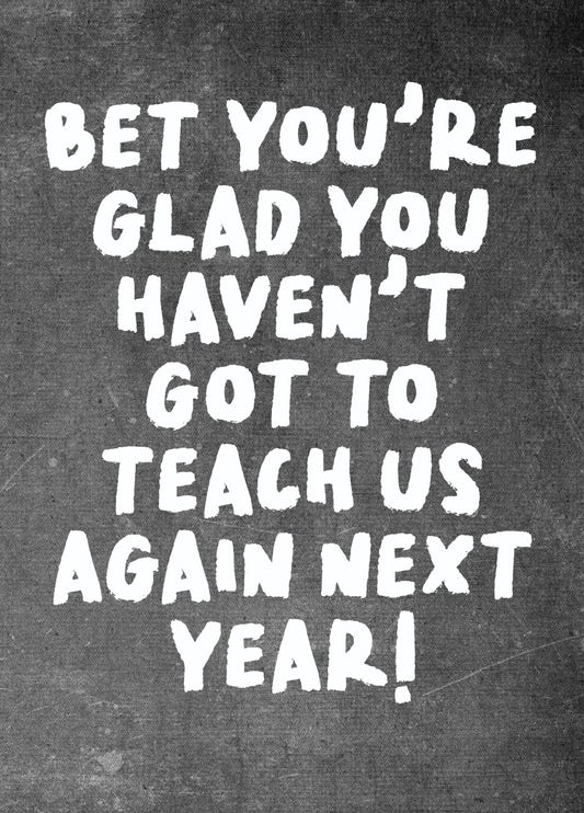 Funny Thank You Card For Teacher 'Glad'