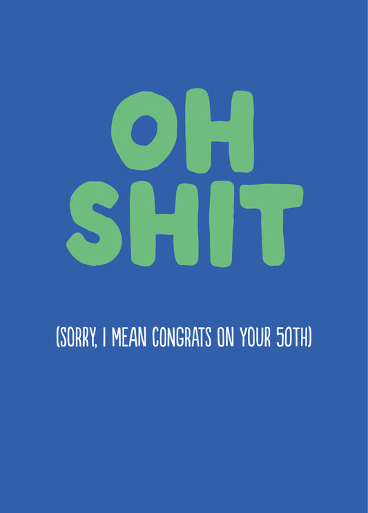 Rude 50th Birthday Card - 'Oh Shit 50'