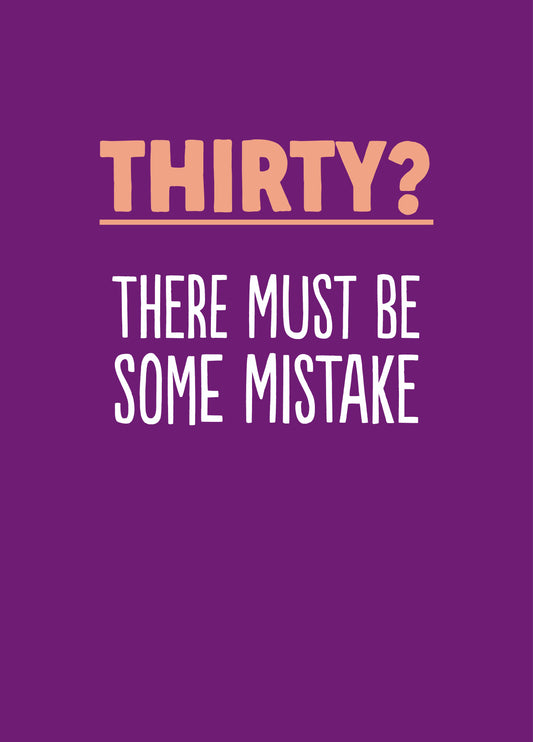 Funny 30th Birthday Card - '30 Some Mistake'