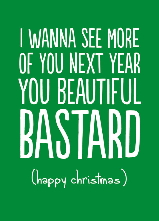 Funny Christmas Card - 'See More Of You'