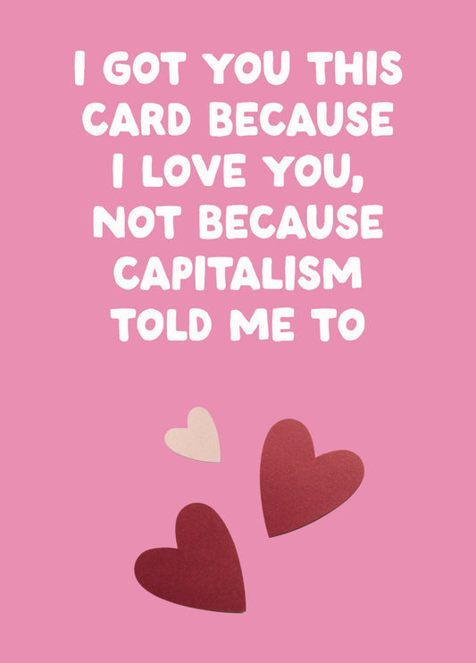 Funny Valentine's Card - 'Capitalism'