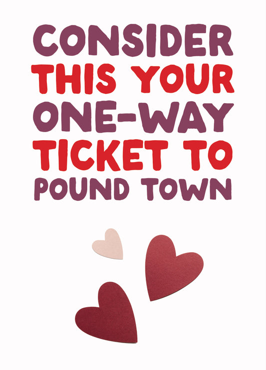 Rude Valentine's Card - 'Pound Town'