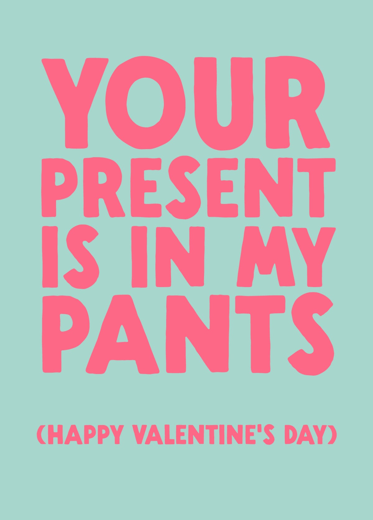 Funny Valentine's Card - 'Pants'