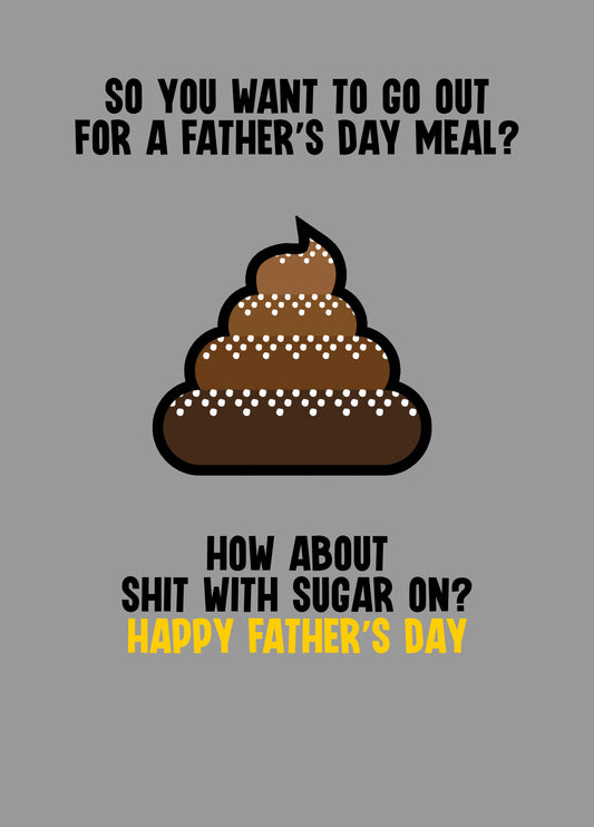 Shit With Sugar On? Happy Father's Day Card