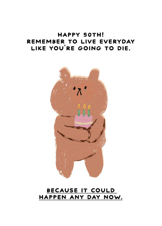 50 Going To Die Card