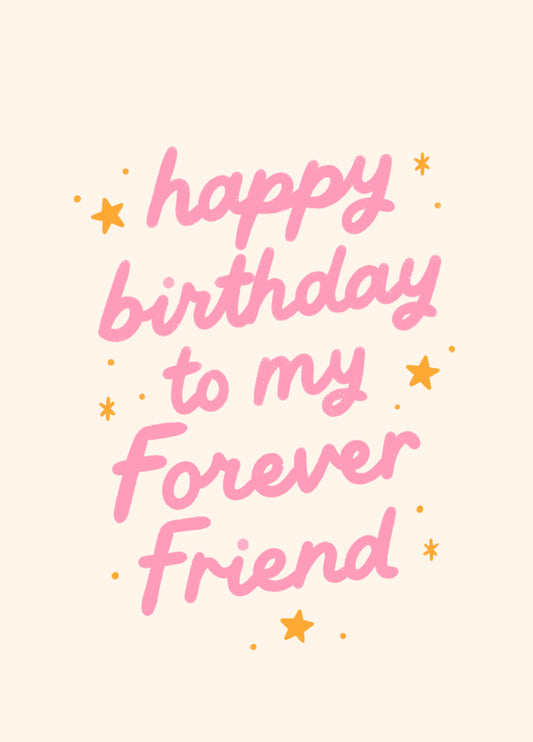 Happy Birthday To My Forever Friend