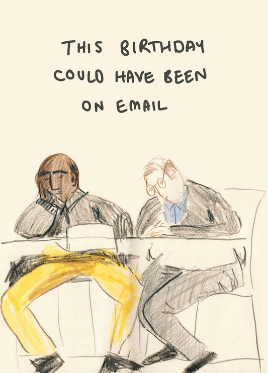 This Birthday Could Have Been On Email