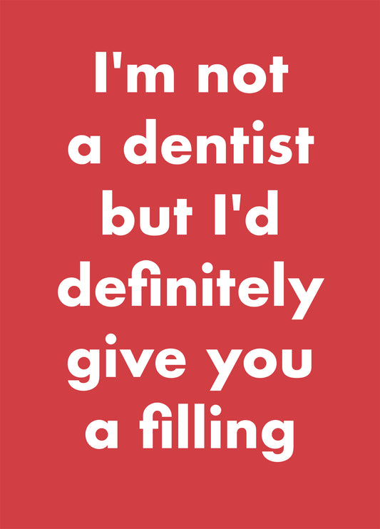 I'm Not A Dentist