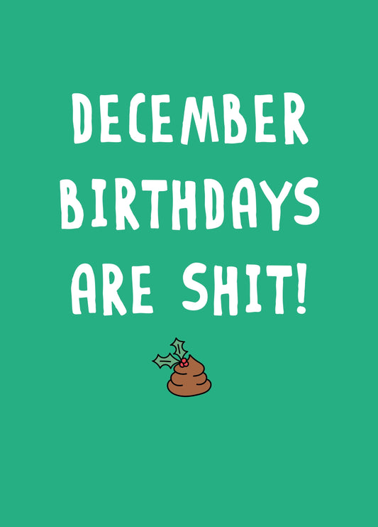 December Birthdays Are Shit Card