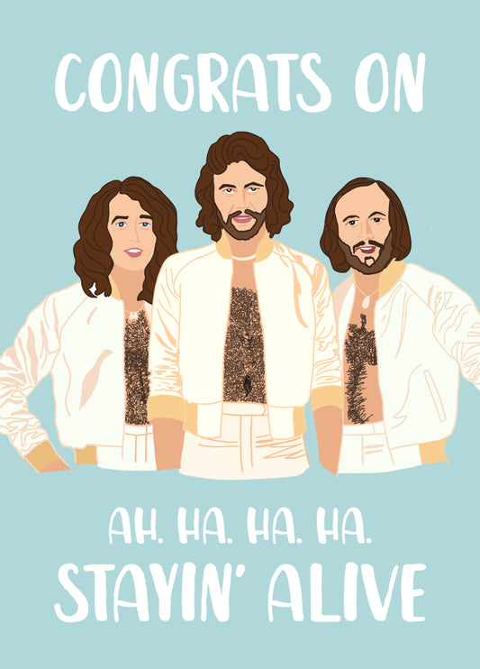 Congrats On Stayin Alive Card