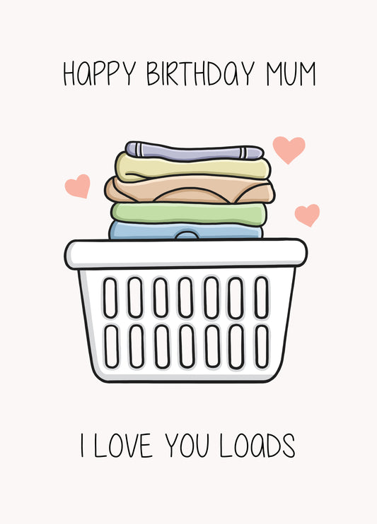Love You Loads Mum Card