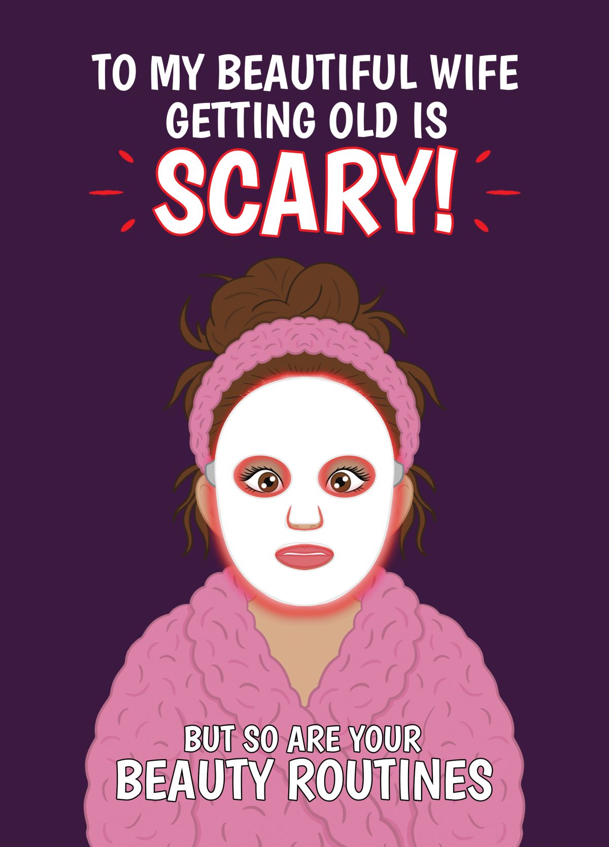 Funny Wife Birthday Card – Getting Old Is Scary