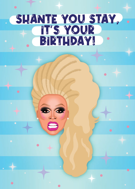 Shante You Stay, It's Your Birthday! Card
