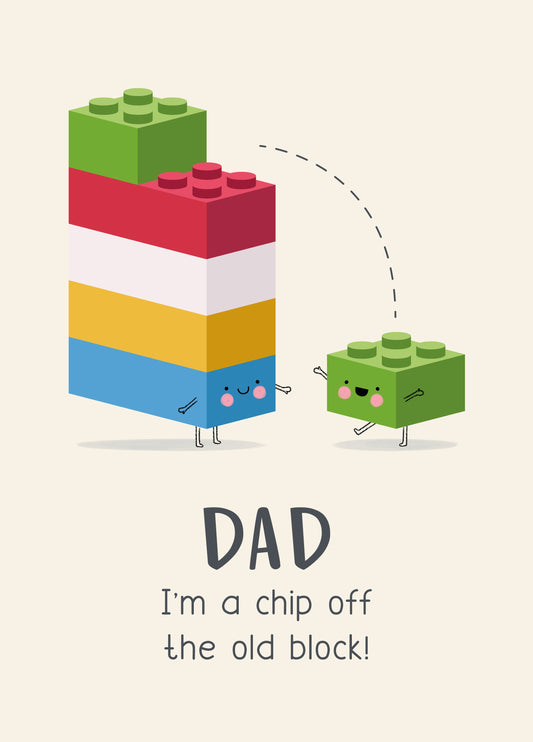 Dad, I'm A Chip Off The Old Block Card