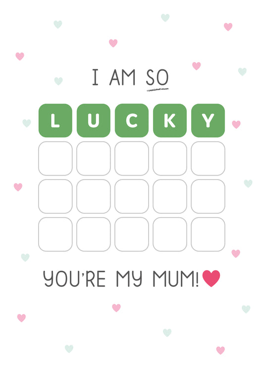 Wordle LUCKY You're My Mum Card