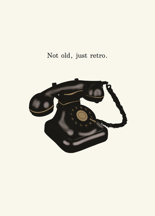 You're Not Old, Just Retro! Card