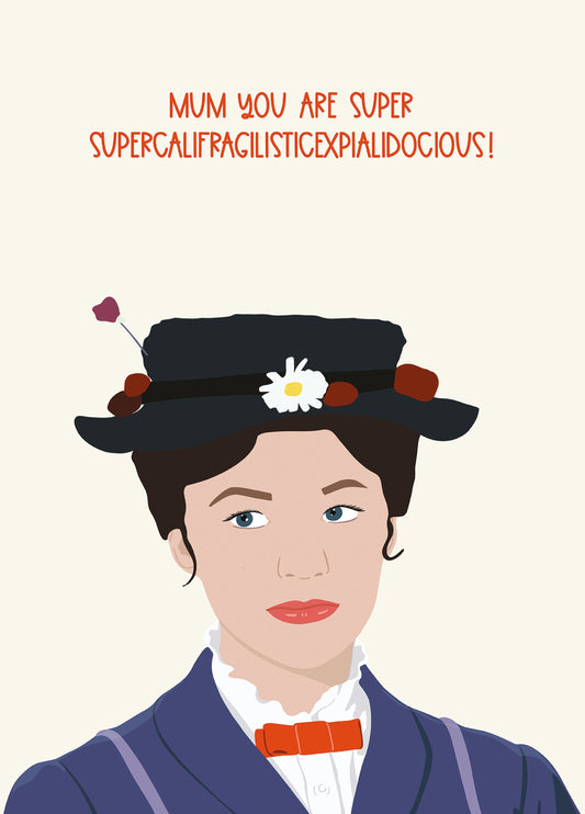 Mum You're Supercalifragilisticexpialidocious Card