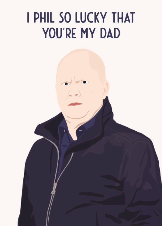 I Phil So Lucky That You're My Dad - Phil Mitchel Card