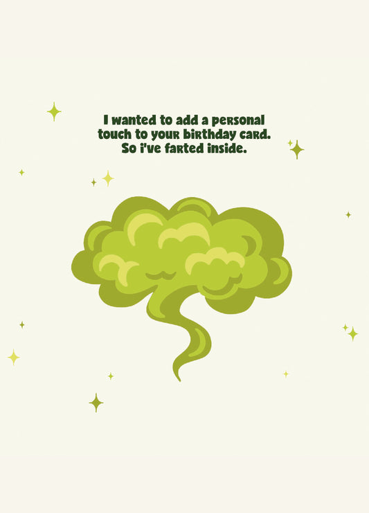 I Wanted To Add A Personal Touch To Your Birthday Card. So Ive Farted Inside - Funny Birthday Card