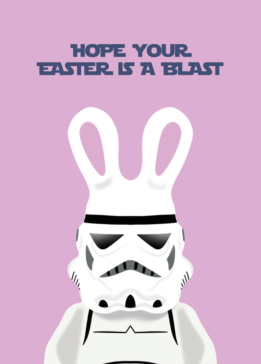 Hope Your Easter Is A Blast - Storm Trooper Bunny Star Wars