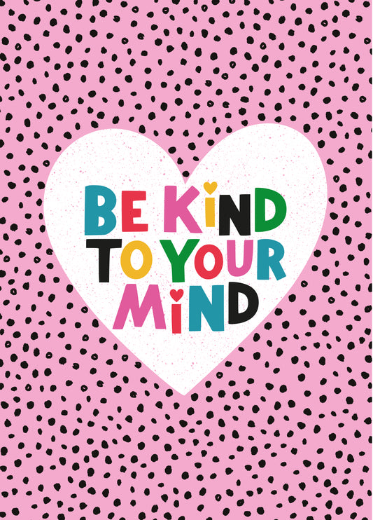 Be Kind To Your Mind