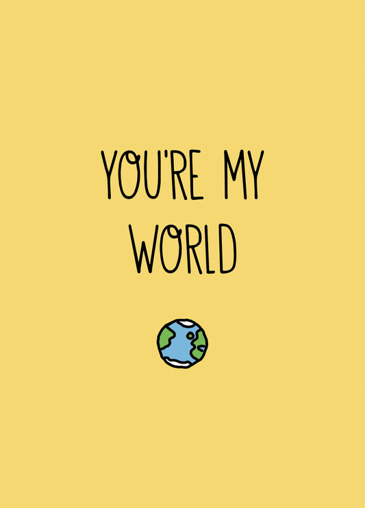 You're My World Anniversary Card