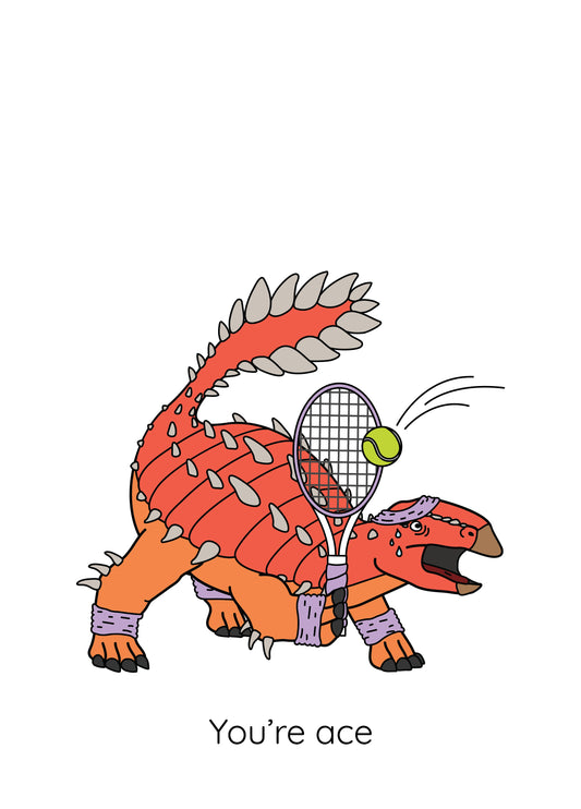 You're Ace Dinosaur Greeting Card