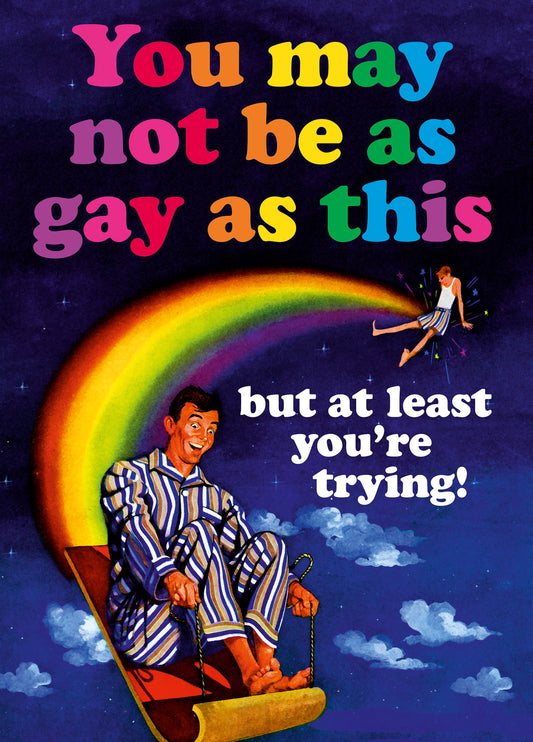 You May Not Be As Gay As This Card
