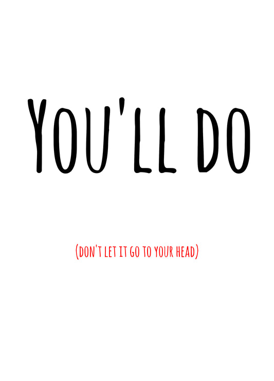 You'll Do Valentines Card