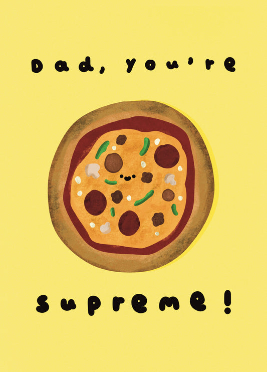 Dad, You're Supreme ! Card