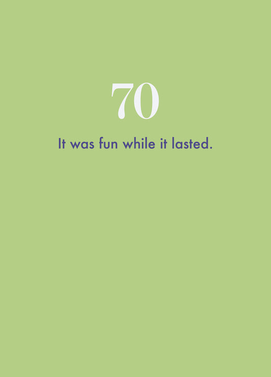 70: It Was Fun While It Lasted Card