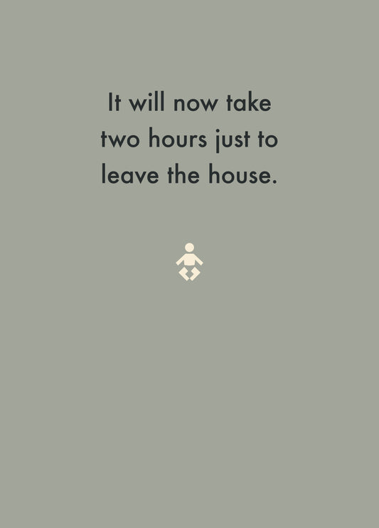 Two Hours To Leave New Baby Card