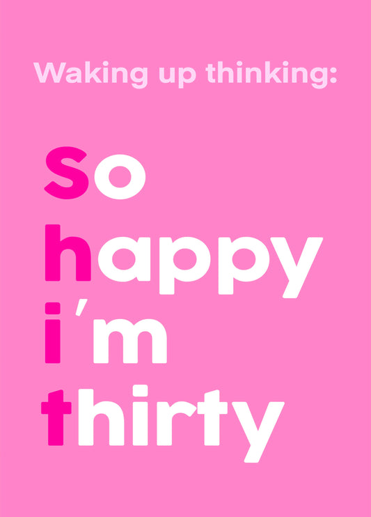 So Happy I'm Thirty Card