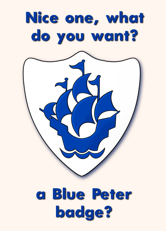 Blue Peter Badge - Nice One - Well Done Sarcasm