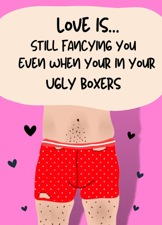Funny Love Is... Ugly Boxers Card
