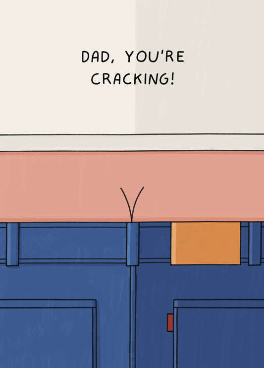 Dad You're Cracking Card